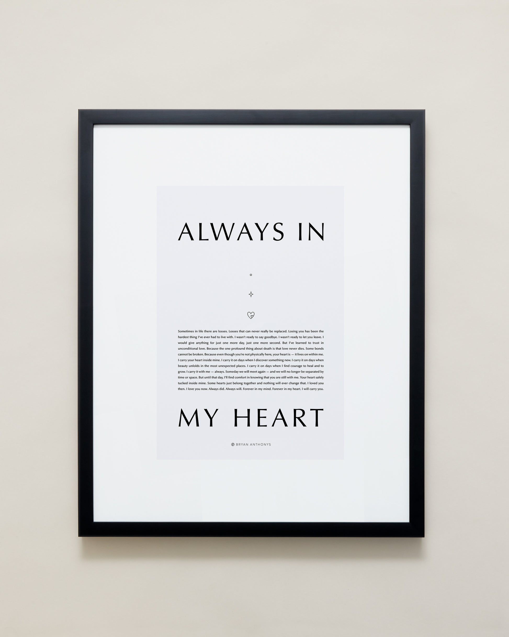 Bryan Anthonys Home Decor Purposeful Prints Always In My Heart Iconic Framed Print Gray Art With Black Frame 16x20