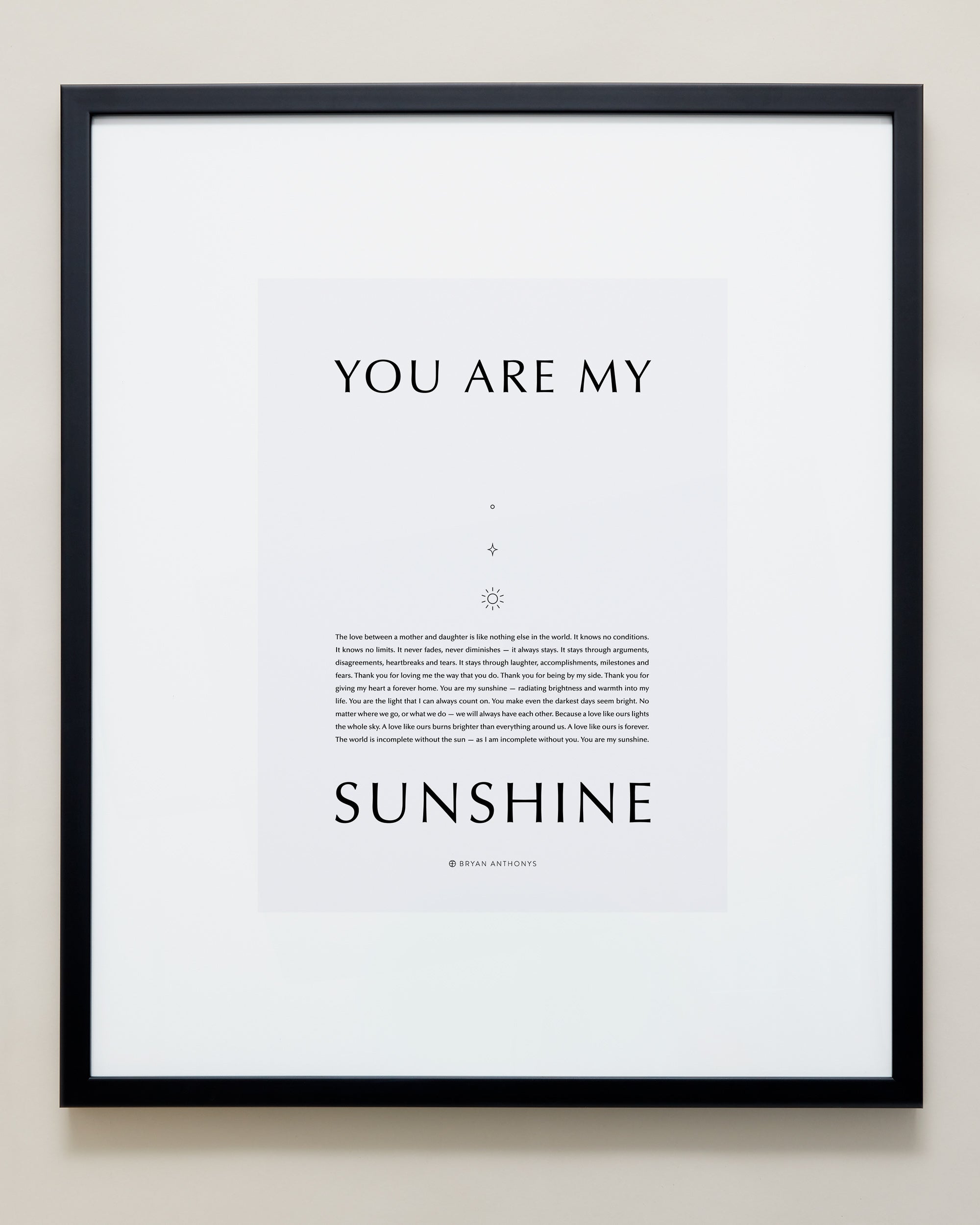 Bryan Anthonys Home Decor Framed Print You Are My Sunshine Black / Gray / 20x24