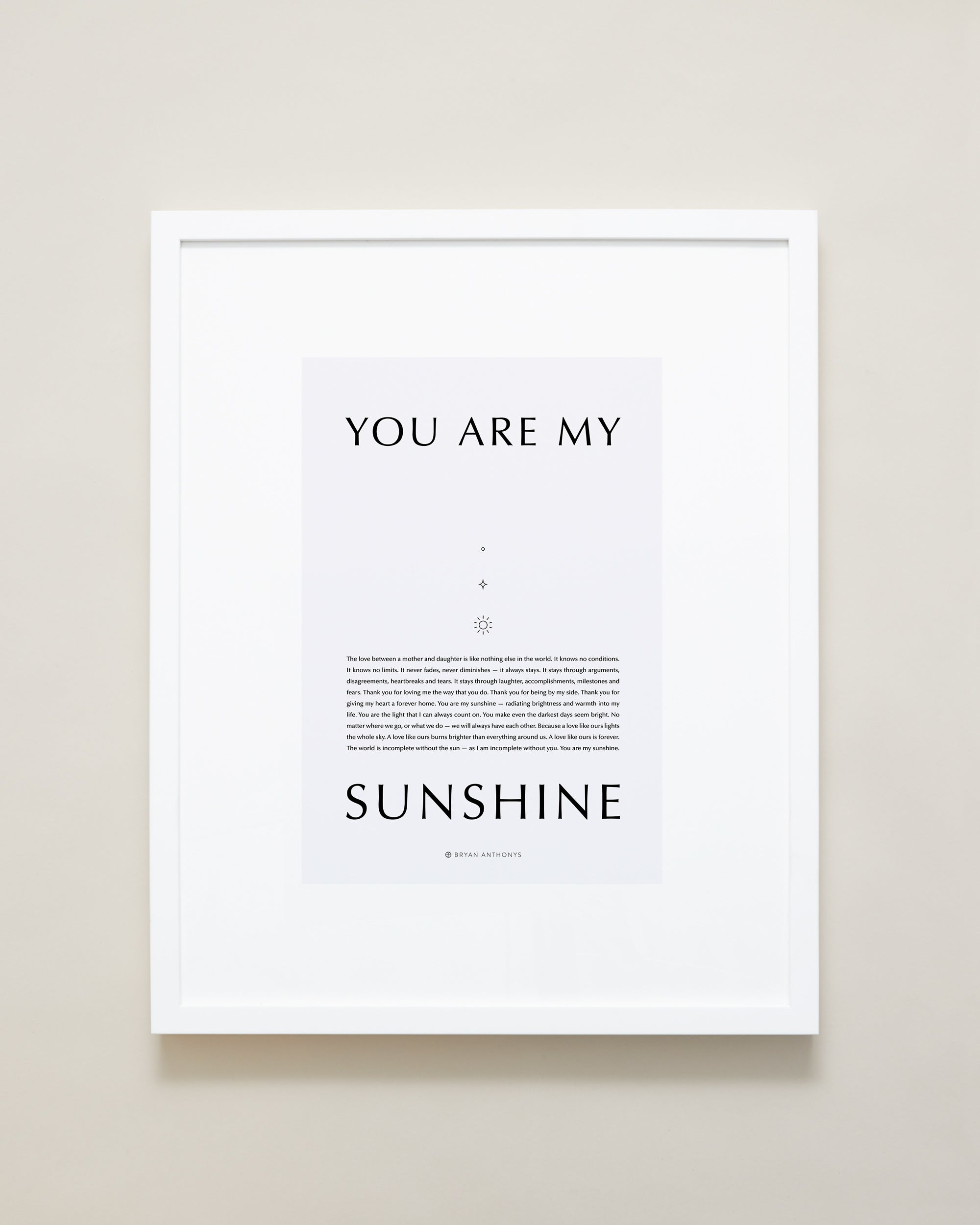Bryan Anthonys Home Decor Framed Print You Are My Sunshine White / Gray / 16x20