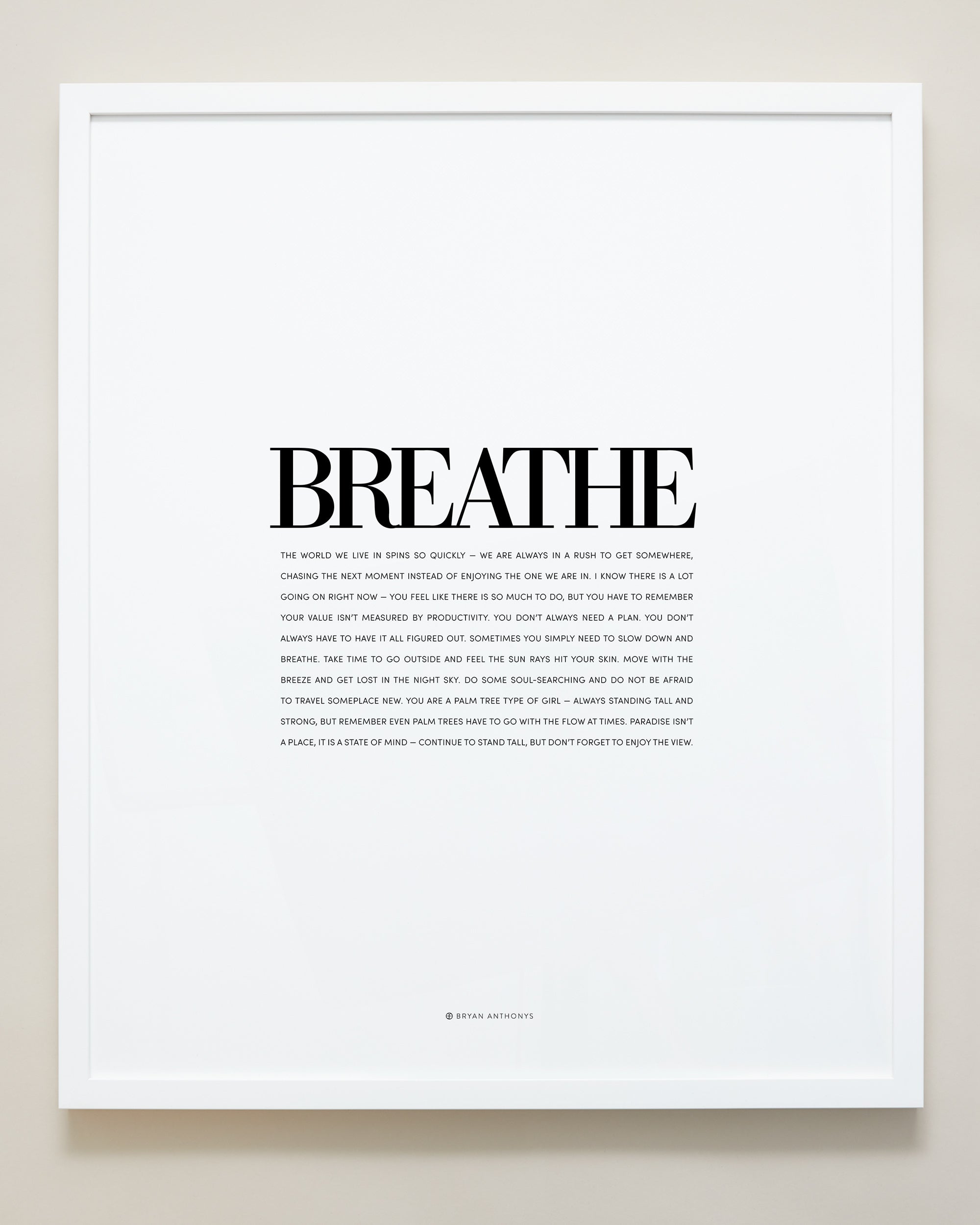 Bryan Anthonys Home Decor Purposeful Prints Breathe Editorial Framed Print White Frame 16x20