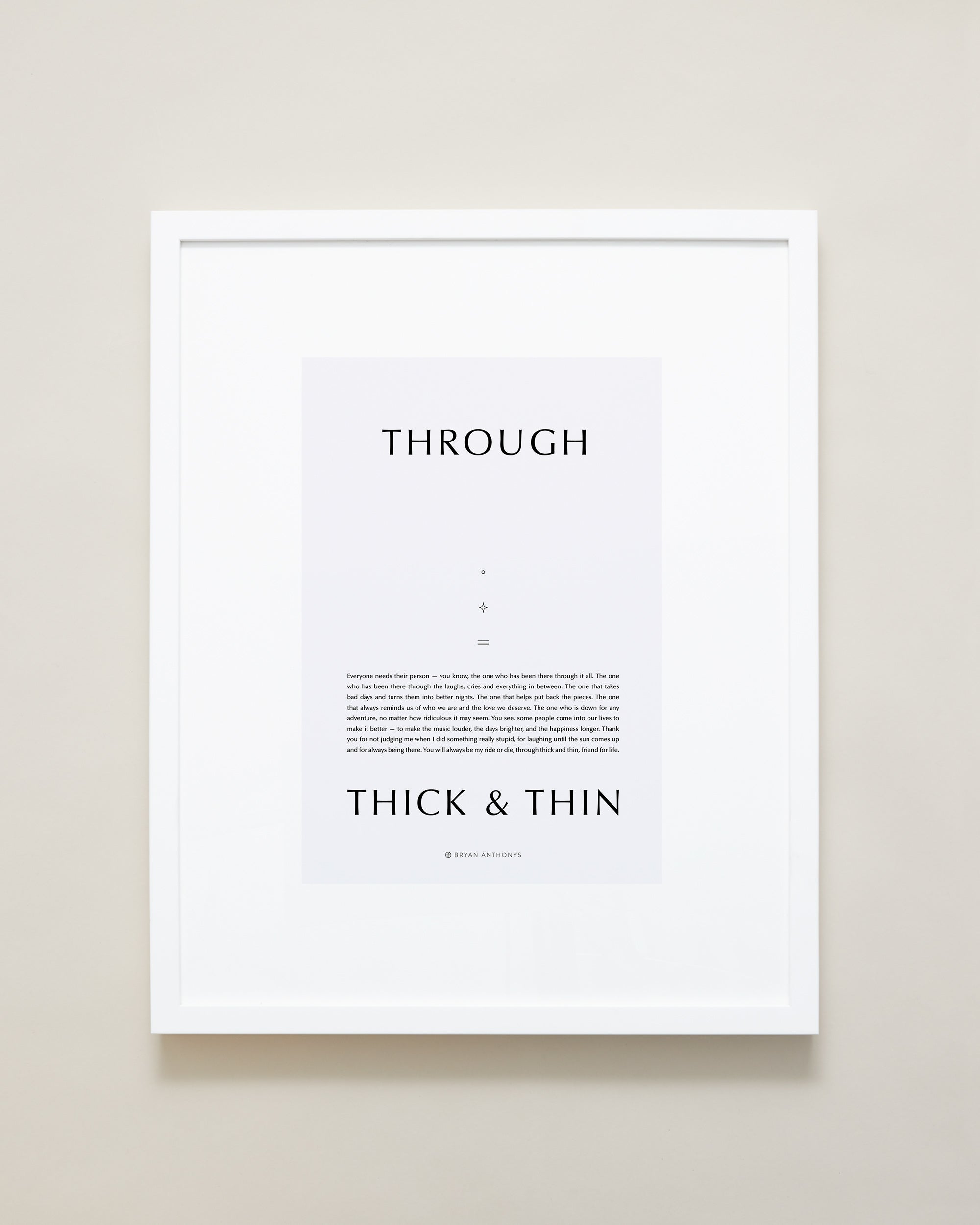 Bryan Anthonys Home Decor Through Thick and Thin Framed Print 16x20 White with Gray