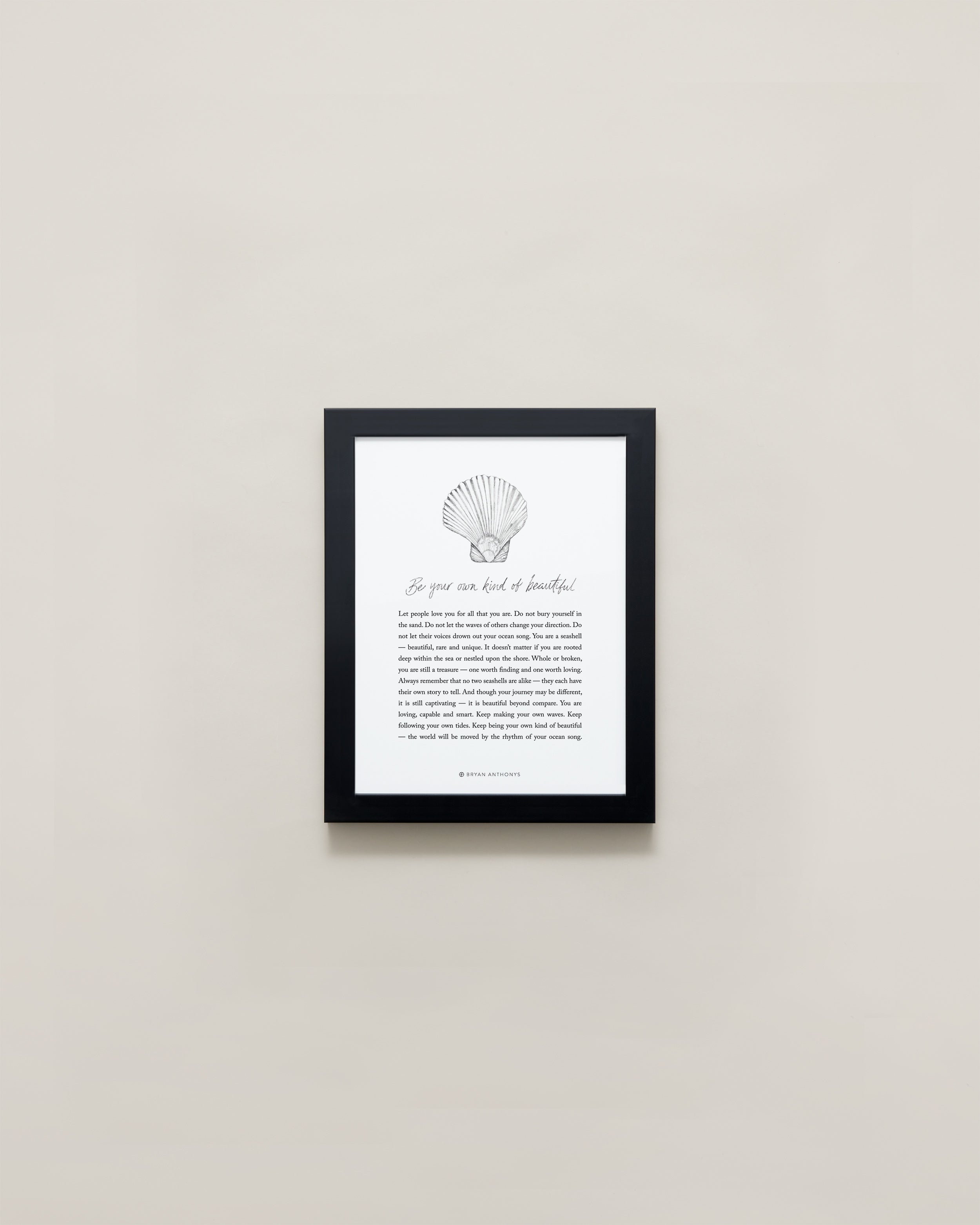 Bryan Anthonys Home Decor Be Your Own Kind Of Beautiful Illustration with Meaning 5x7 Graphic Framed Print Black