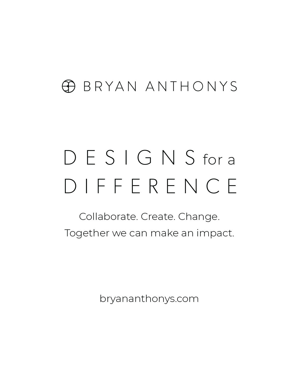 Bryan Anthonys Designs for a Difference Giveback Program