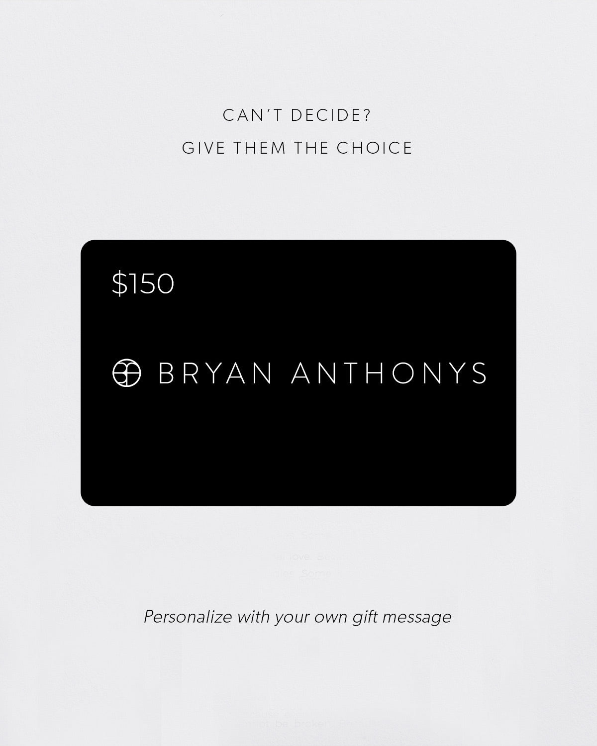 Bryan Anthonys E-Gift Card $150