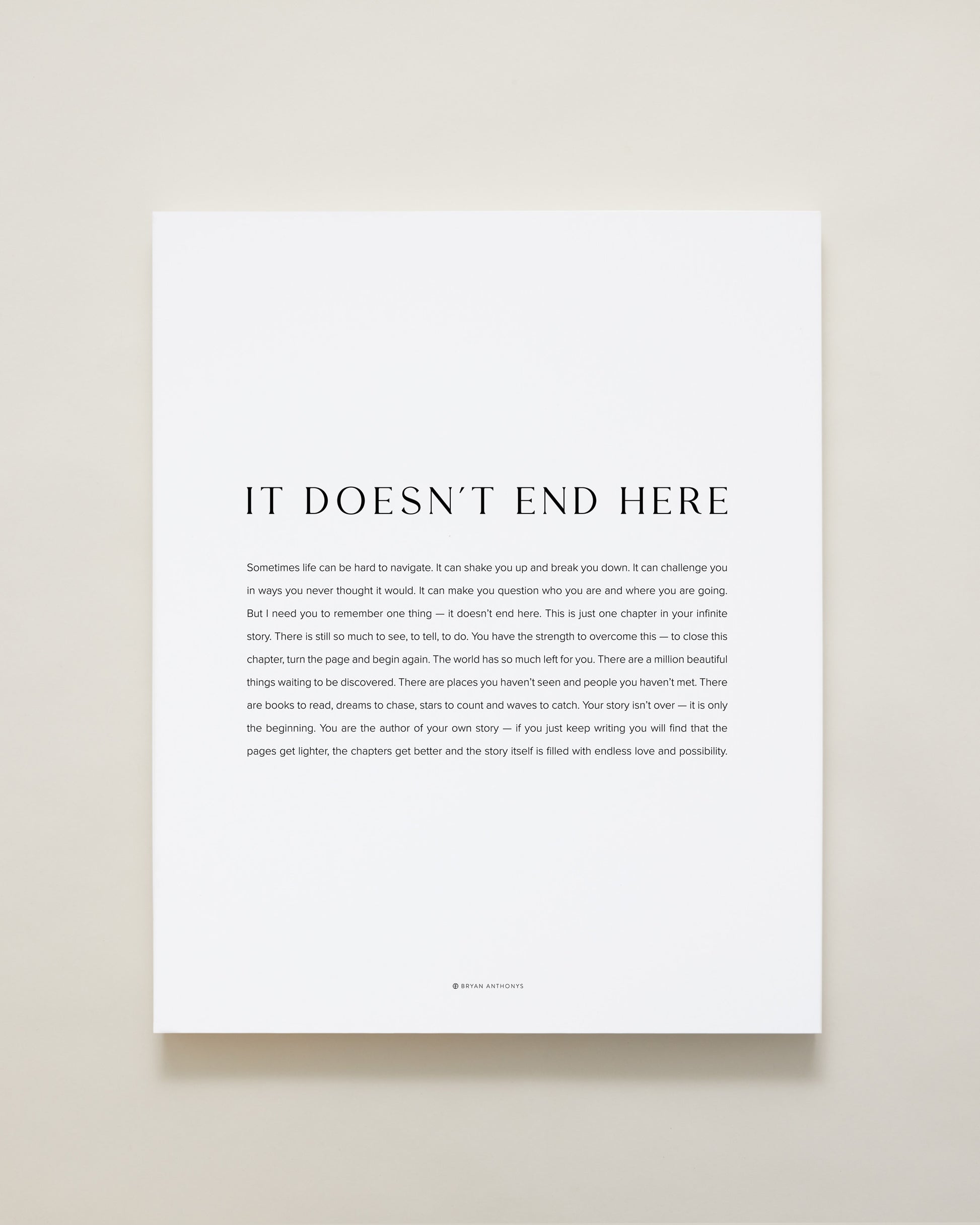 Bryan Anthonys Home Decor It Doesn't End Here Hand-Stretched Canvas Matte White 16x20