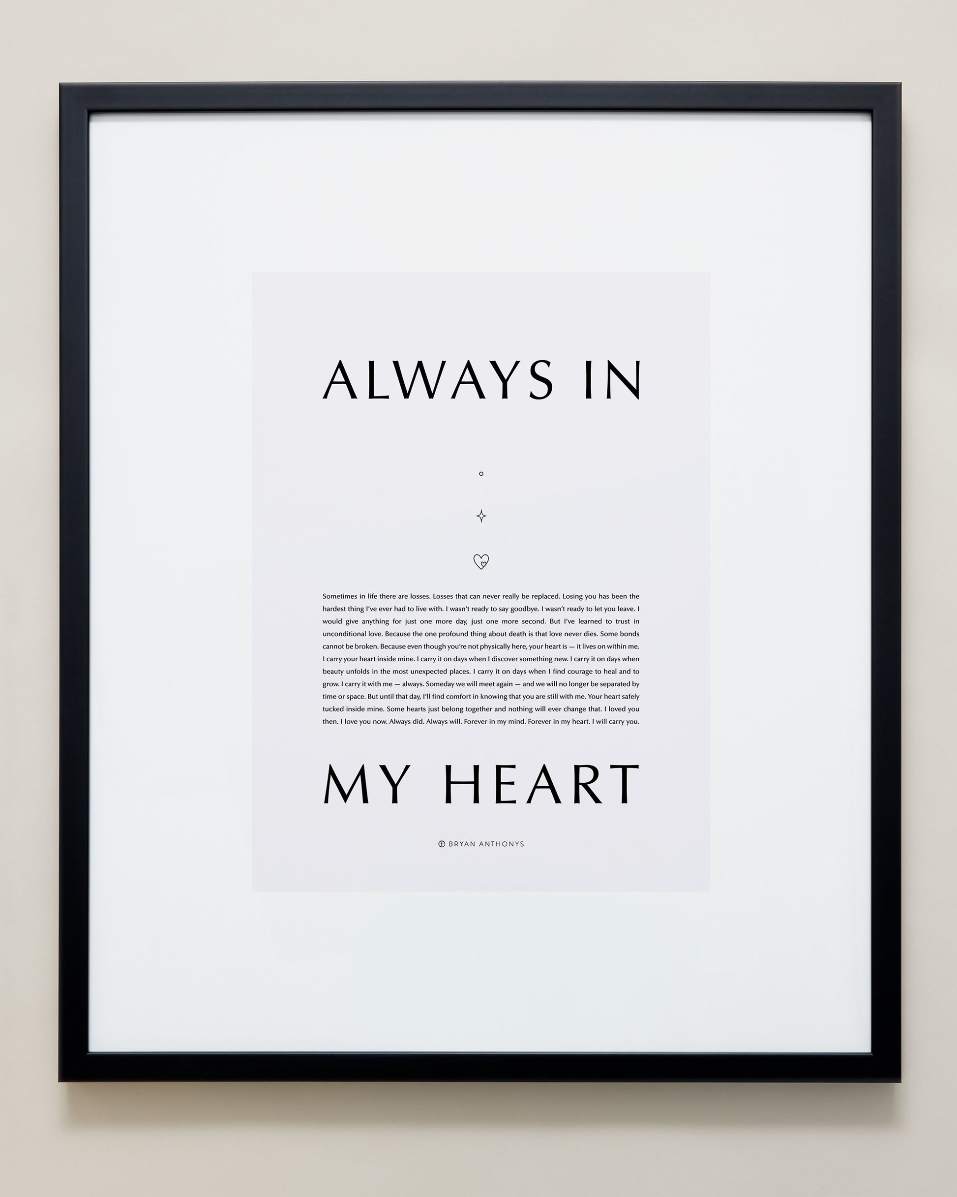 Bryan Anthonys Home Decor Purposeful Prints Always In My Heart Iconic Framed Print Gray Art With Black Frame 20x24