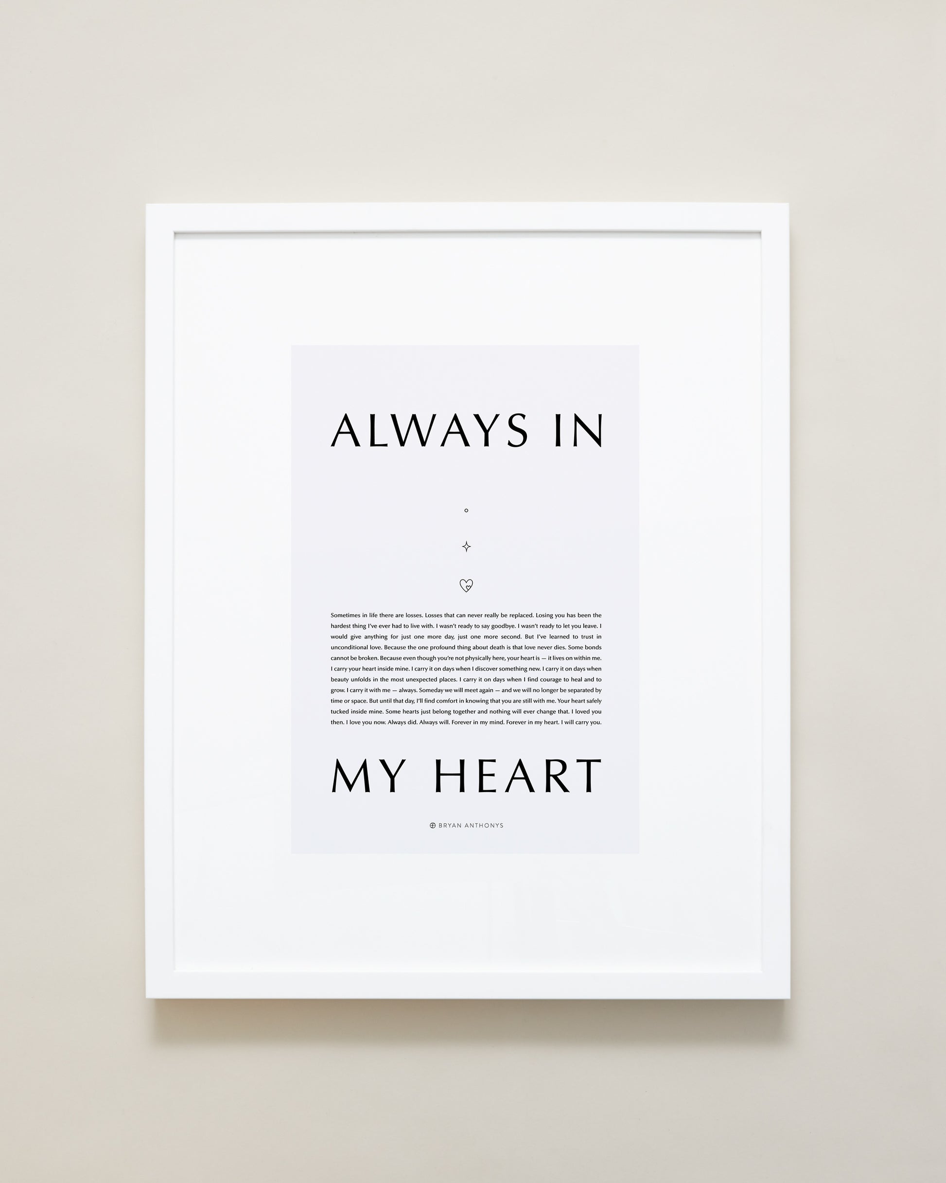 Bryan Anthonys Home Decor Purposeful Prints Always In My Heart Iconic Framed Print Gray Art With White Frame 16x20