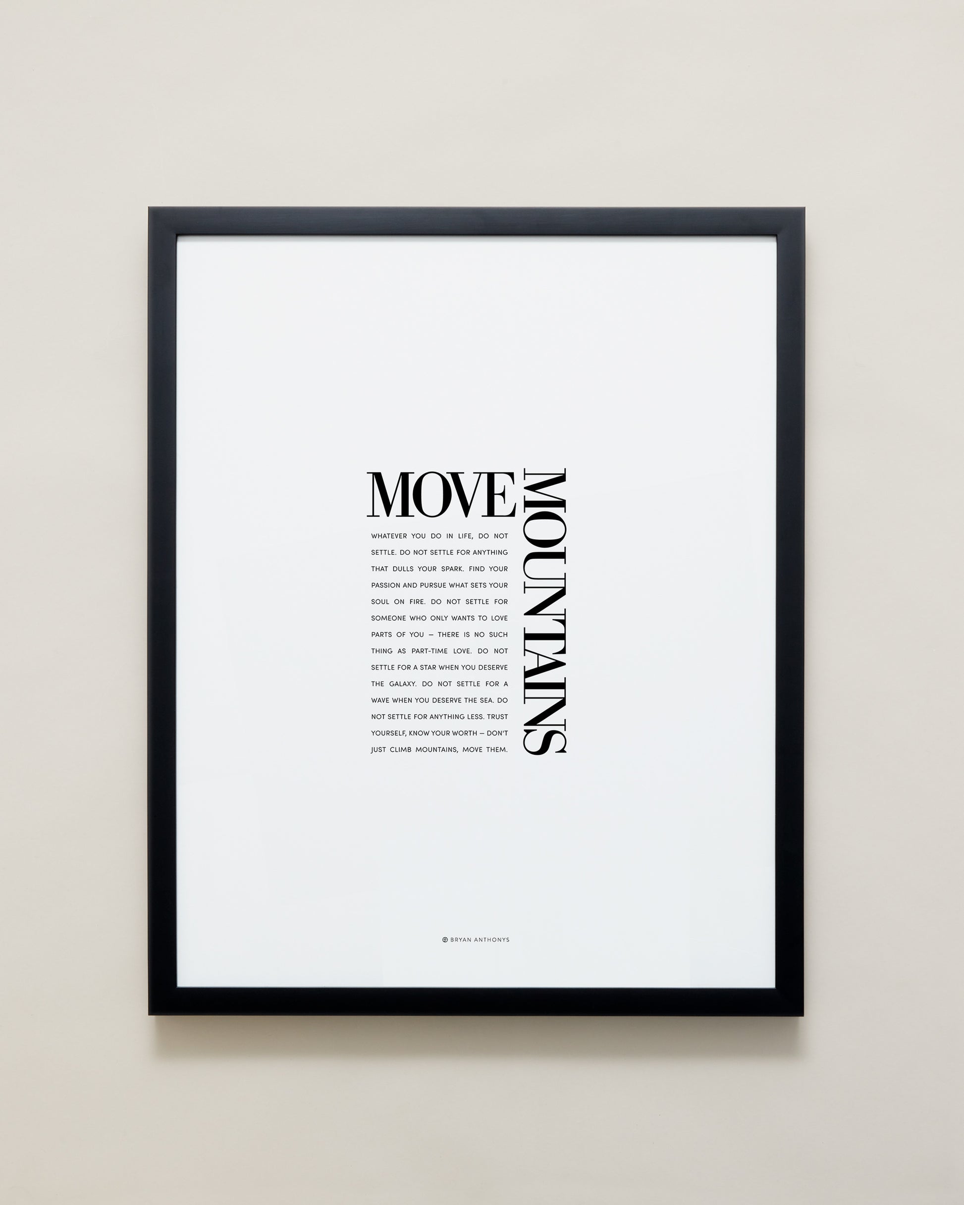 Bryan Anthonys Home Decor Purposeful Prints Move Mountains Editorial Framed Print Black 16x20