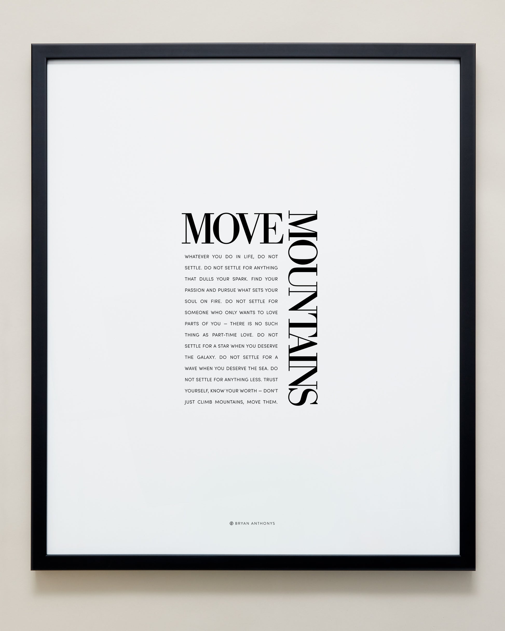 Bryan Anthonys Home Decor Purposeful Prints Move Mountains Editorial Framed Print Black 20x24