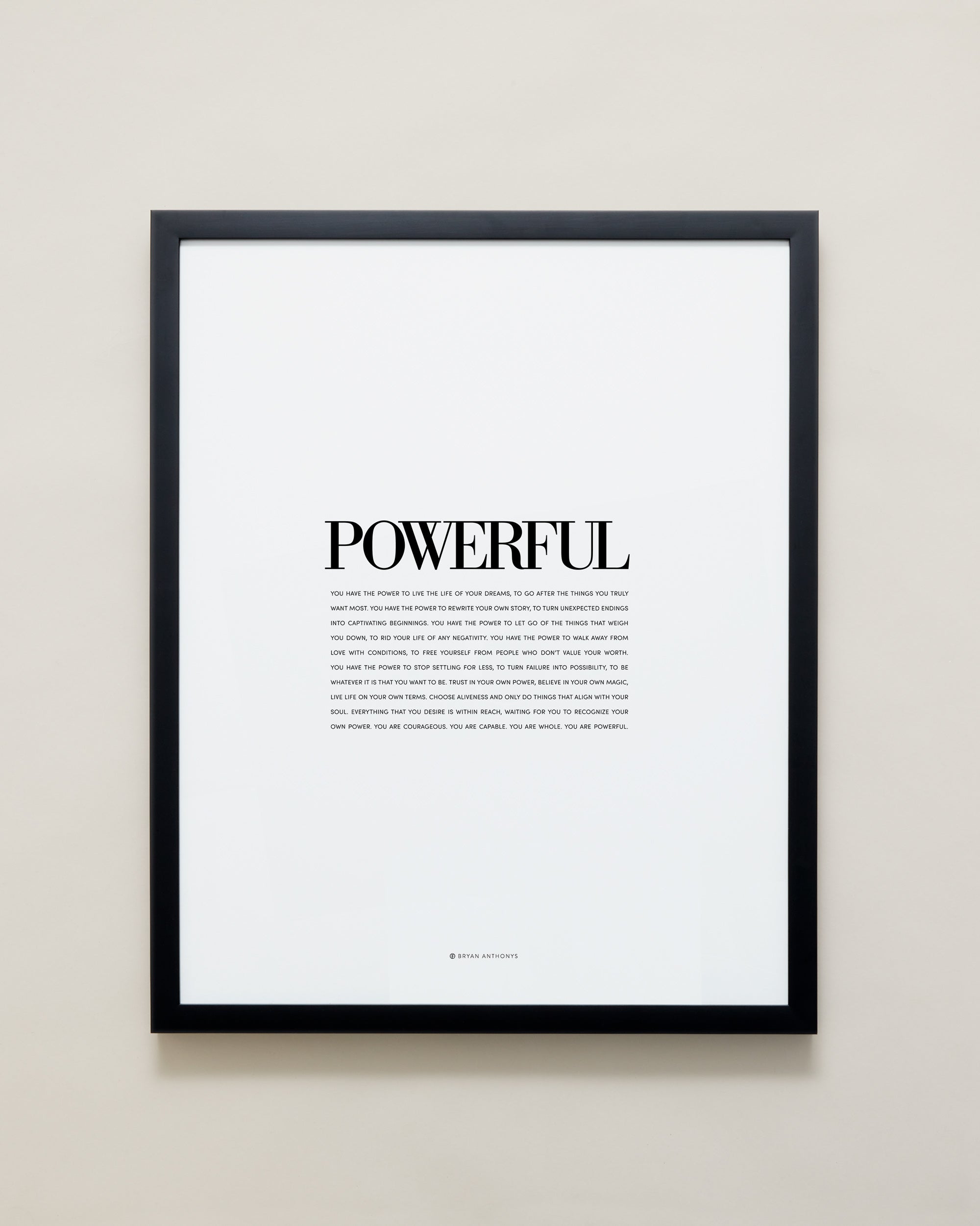 Bryan Anthonys Home Decor Purposeful Prints Powerful Editorial Framed Print Black Frame 16x20
