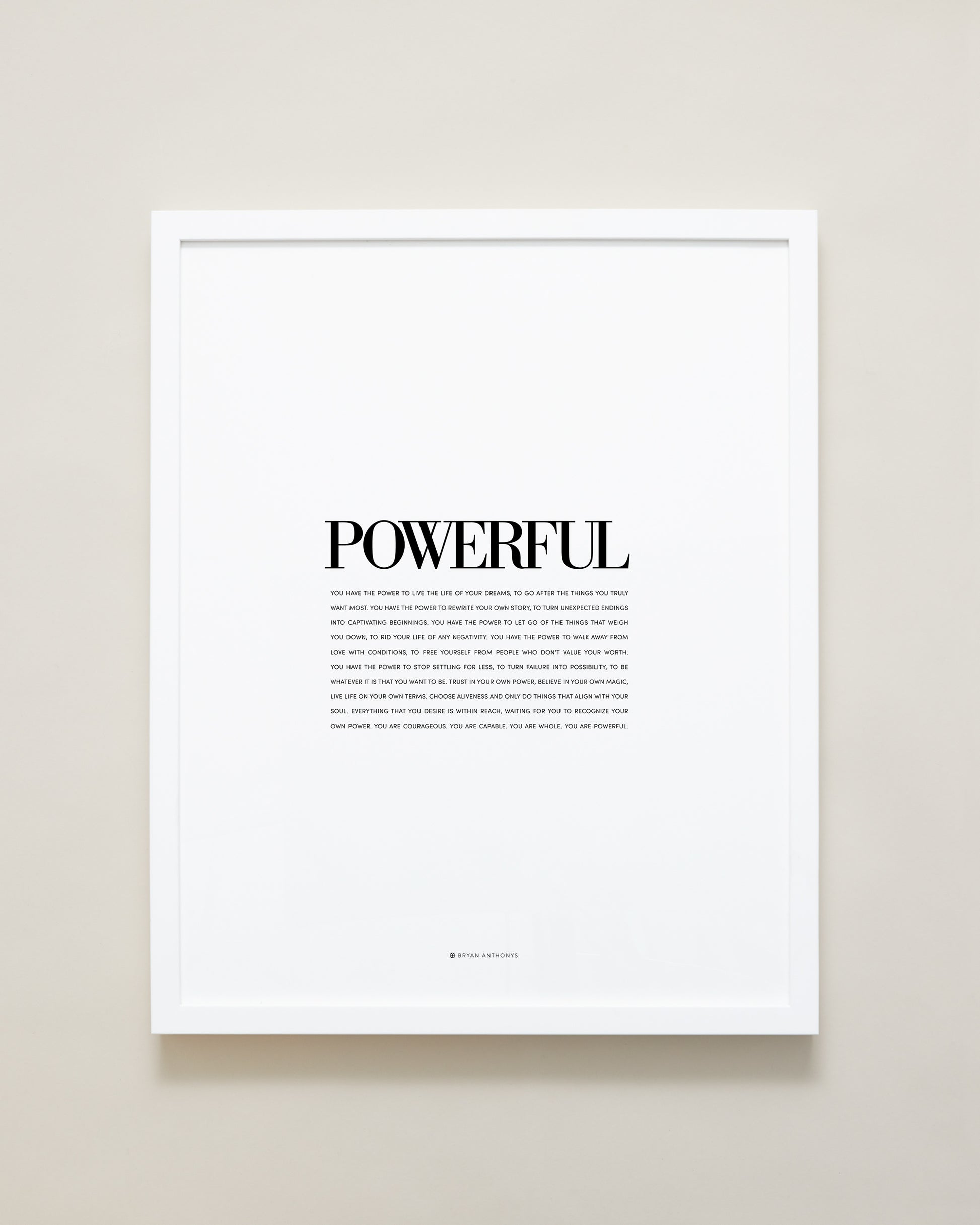 Bryan Anthonys Home Decor Purposeful Prints Powerful Editorial Framed Print White Frame 16x20