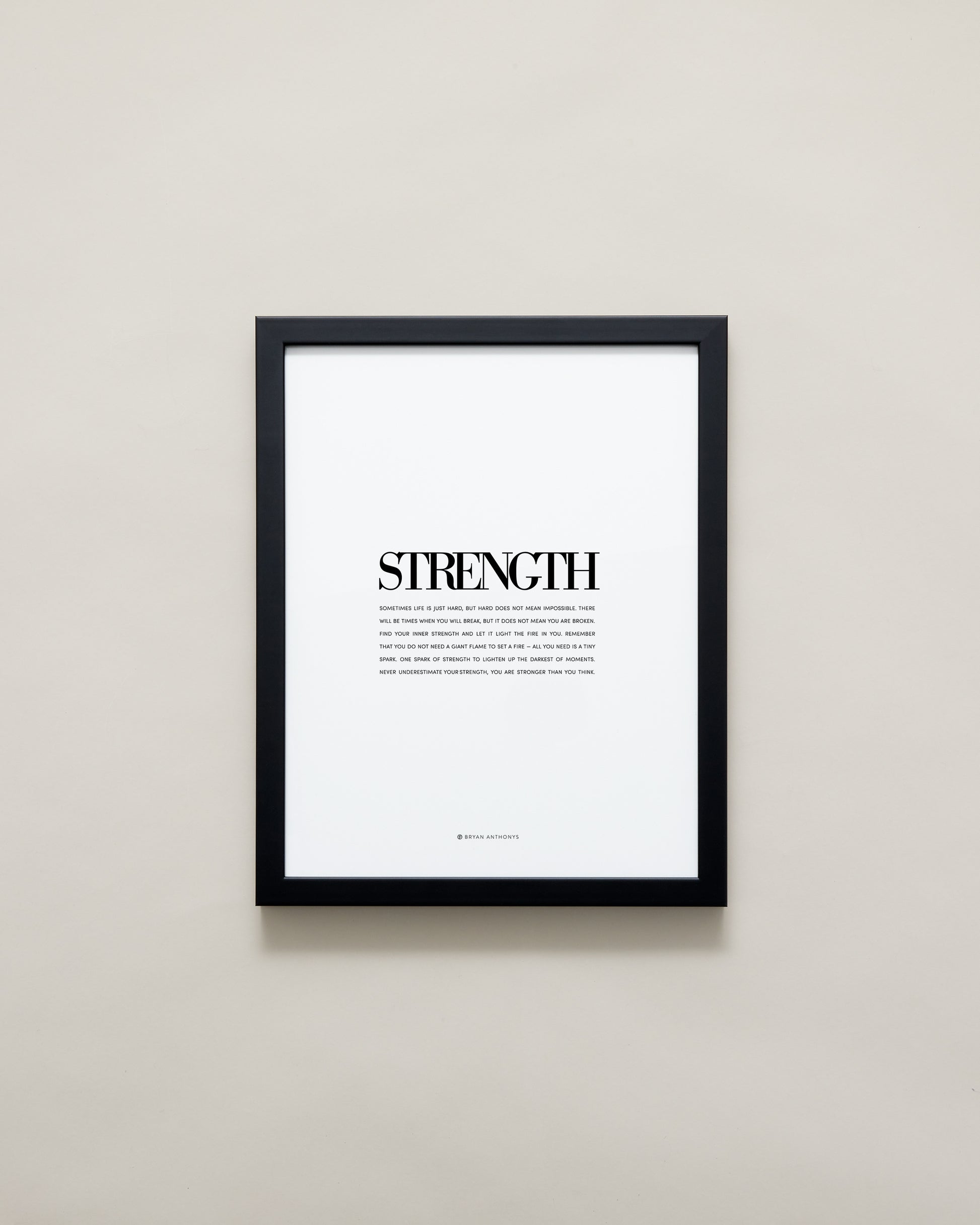 Bryan Anthonys Home Decor Purposeful Prints Strength Editorial Framed Print Black Frame 11x14