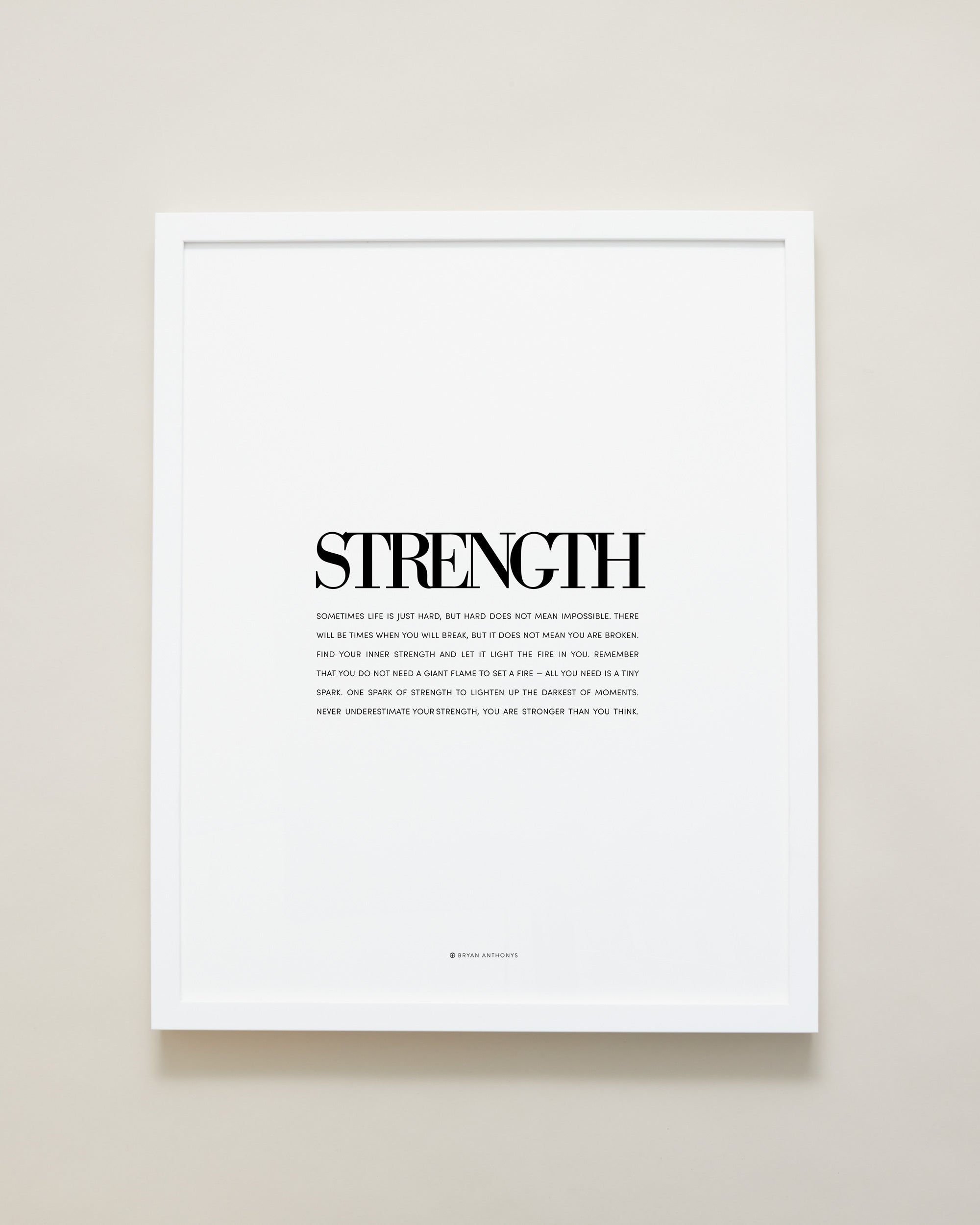 Bryan Anthonys Home Decor Purposeful Prints Strength Editorial Framed Print White Frame 16x20