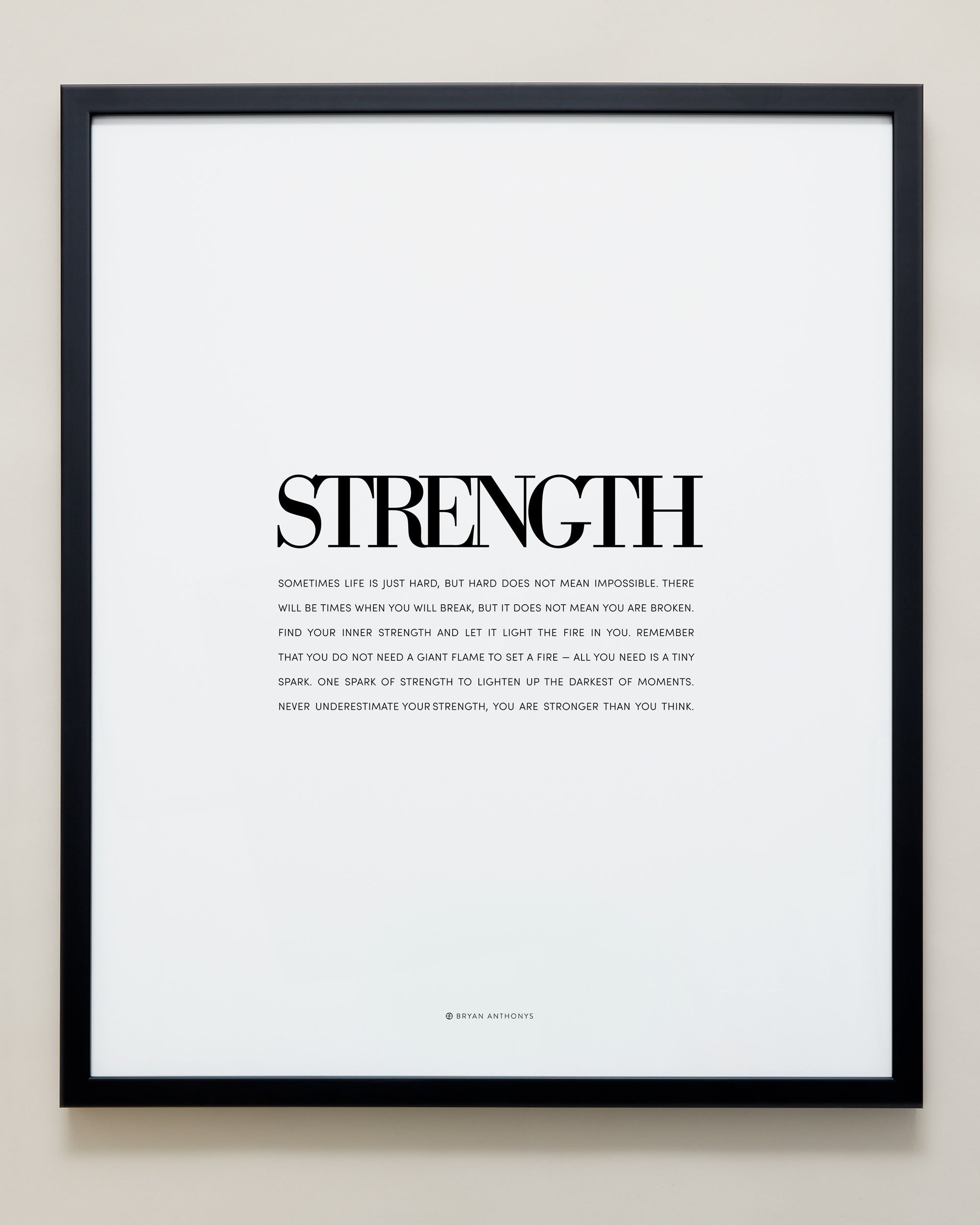 Bryan Anthonys Home Decor Purposeful Prints Strength Editorial Framed Print Black Frame 20x24